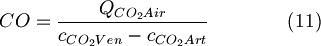    CO = \frac{Q_{CO_{2}Air}}{c_{CO_{2}Ven} - c_{CO_{2}Art}}  \qquad \qquad(11)